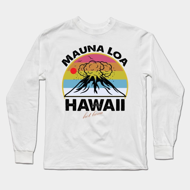 Mauna Loa Hawaii Hiking Mountain Outdoor Mauna Loa Volcano Mauna Loa Long Sleeve T Shirt TeePublic